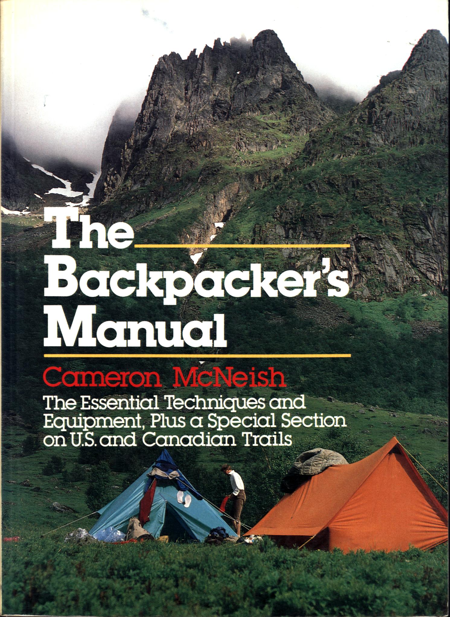 THE BACKPACKER'S MANUAL: the essential technqiues and equipment.